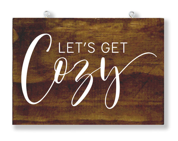 Let's Get Cozy Hanging Sign - Frantic Farmhouse